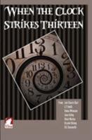 When the Clock Strikes Thirteen 3955331555 Book Cover