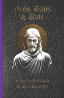 From Ashes & Ruin: Spiritual Warfare for Overcoming Demons & Satanic Cults B0BRDJYC55 Book Cover