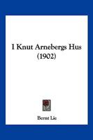 I Knut Arnebergs Hus (1902) 116119956X Book Cover