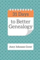 31 Days to Better Genealogy 1728699541 Book Cover