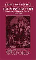 The Nonsense Club: Literature and Popular Culture, 1749-1764 0198128592 Book Cover