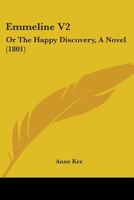 Emmeline V2: Or The Happy Discovery, A Novel 1164633384 Book Cover