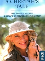 A Cheetah's Tale (Bradt Travel Guides (Travel Literature)) 1784770698 Book Cover