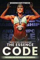 I want to be a bodybuilder: The Essence code 1088158293 Book Cover
