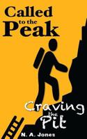 Called to the Peak. Craving the Pit. 1519578032 Book Cover