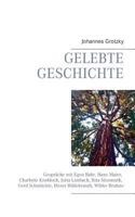 Gelebte Geschichte: Gespräche mit Egon Bahr, Hans Maier, Charlotte Knobloch, Jutta Limbach, Rita Süssmuth, Gerd Schmückle, Dieter Hildebrandt, Wibke Bruhns 3735740103 Book Cover