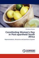 Constituting Women's Day in Post-apartheid South Africa: Representations, discourses and practices of power 3846515701 Book Cover