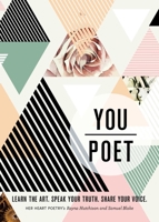 You/Poet: Learn the Art. Speak Your Truth. Share Your Voice. 1507208340 Book Cover