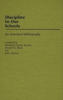 Discipline in Our Schools: An Annotated Bibliography 031323521X Book Cover