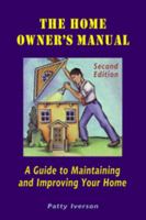 The Home Owner's Manual: A Guide to Maintaining and Improving Your Home 1889528005 Book Cover