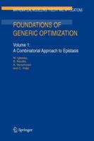 Foundations of Generic Optimization: Volume 1: A Combinatorial Approach to Epistasis (Mathematical Modelling: Theory and Applications) 9048169224 Book Cover