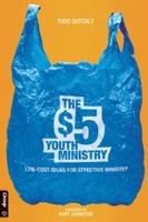 The $5 Youth Ministry: Low-Cost Ideas for Effective Ministry 0764463020 Book Cover