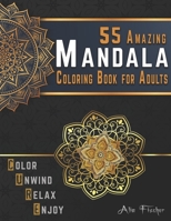 55 Amazing Mandala Coloring Book for Adults. Color, Unwind, Relax & Enjoy: Stress Relieving Mandala Coloring Pages for Adults Relaxation B08DSYPKLY Book Cover