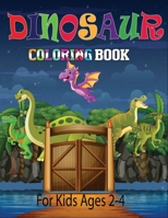 Dinosaur Coloring Book For Kids Ages 2-4: Great Gift for Boys & Girls, Ages 2-4 B08GLQNN6R Book Cover