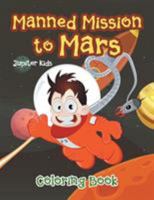 Manned Mission to Mars Coloring Book 1683263502 Book Cover