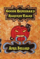 Goody Hepzibah's Harvest Tales 1511674318 Book Cover