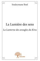 La Lumière des sens: La Lanterne des aveugles du Kivu (French Edition) 2332972609 Book Cover