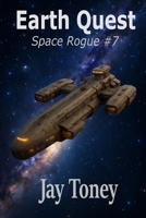 Earth Quest (Space Rogue) 1721818294 Book Cover