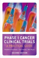 Phase I Cancer Clinical Trials: A Practical Guide 0199359016 Book Cover