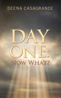 Day One: Now What? 099759330X Book Cover