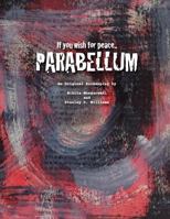 If You Wish for Peace...Parabellum: An Original Screenplay 1544136838 Book Cover