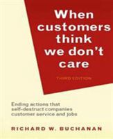When Customers Think We Don't Care 0074709305 Book Cover