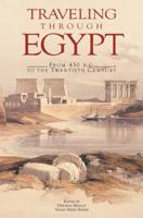 Traveling Through Egypt: From 450 B.C. to the Twentieth-Century 9774161696 Book Cover