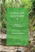 Living Life God's Way II: Reflections from the Psalms: Comments & Summaries 1387367811 Book Cover
