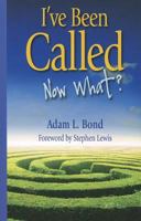 I've Been Called: Now What? 0817017119 Book Cover