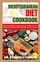 MEDITERRANEAN DIET COOKBOOK: Delicious and Nutritious Recipes for a Healthier Mediterranean Diet B0C1J3N3DF Book Cover