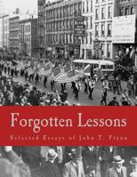 Forgotten Lessons: Selected Essays by John T. Flynn 1493544527 Book Cover