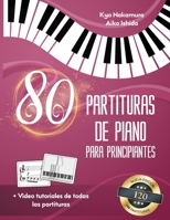 80 Partituras de Piano para Principiantes: Canciones populares fáciles con tutoriales en video (Descubriendo la música) B0C1J1WPB9 Book Cover