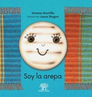 Soy la arepa: La historia de la arepa 0578824655 Book Cover