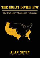 The Great Divide: The true story of America tomorrow 153749645X Book Cover