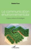 La communication environnementale: Enjeux, acteurs et stratégies (French Edition) 2343099944 Book Cover