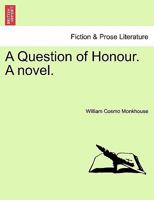 A Question of Honour. A novel. Vol. III 1241487189 Book Cover