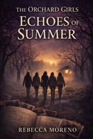 Echoes of Summer (The Orchard Girls) B0GR6D23KK Book Cover