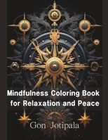 Mindfulness Coloring Book for Relaxation and Peace: 30 beautiful and peaceful patterns B0CC4DV358 Book Cover