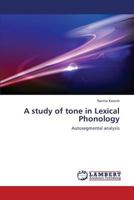 A study of tone in Lexical Phonology: Autosegmental analysis 3659244066 Book Cover