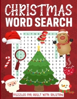 Christmas Word Search Puzzles for Adult with Solution: Holiday Funny Challenging Wordsearches with Solution to Challenge Your Brain Word Search Puzzle Activities Book for Adults 2000+ Words for Search B08NMGCTK2 Book Cover