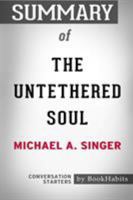 Summary of The Untethered Soul by Michael A. Singer: Conversation Starters 1388972212 Book Cover