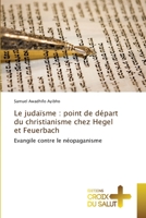 Le judaïsme: point de départ du christianisme chez Hegel et Feuerbach 6203841498 Book Cover