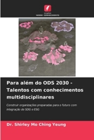 Para além do ODS 2030 - Talentos com conhecimentos multidisciplinares (Portuguese Edition) 6202355476 Book Cover