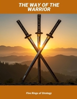 The Way Of The Warrior: Five Rings Of Strategy B0FQ2VRP4R Book Cover