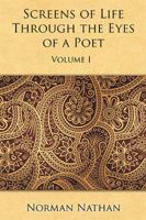 Screens of Life Through the Eyes of a Poet: Volume I 1514470071 Book Cover