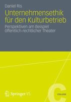 Unternehmensethik Fur Den Kulturbetrieb: Perspektiven Am Beispiel Offentlich-Rechtlicher Theater 3531192329 Book Cover