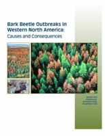 Bark Beetle Outbreaks in Western North America: Causes and Consequences 0874809657 Book Cover