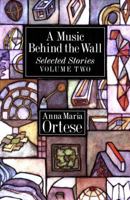 A Music Behind the Wall: Selected Stories 0929701569 Book Cover