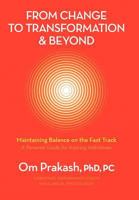 From Change to Transformation and Beyond: Maintaining Balance on the Fast Track of Life 1469746573 Book Cover