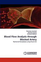 Blood Flow Analysis through Blocked Artery: Numerical Simulations using Fluent 6.2 3838343964 Book Cover